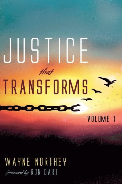 Wayne Northey - Justice That Transforms, Volume One, E-bok