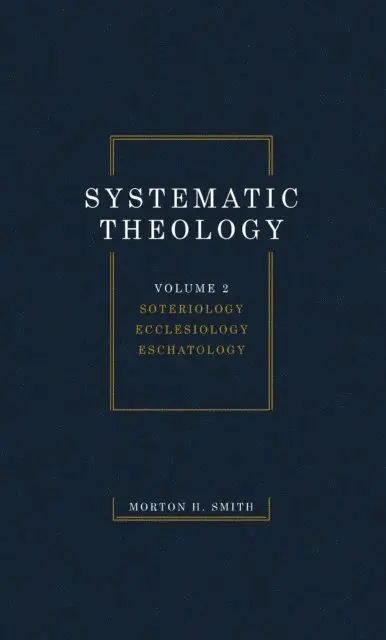 Morton H. Smith - Systematic Theology, Volume Two, E-bok. Tillgänglighet: Lägg i varukorg