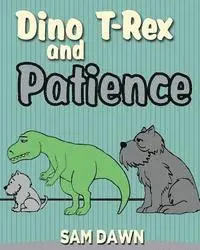 Sam Dawn - Dino T-Rex and Patience, Häftad. Tillgänglighet: Lägg i varukorg