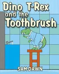 Sam Dawn - Dino T-Rex and the Toothbrush, Häftad. Tillgänglighet: Lägg i varukorg