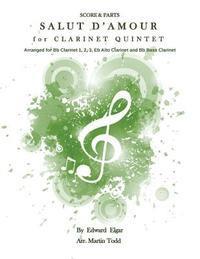 Martin Todd, Edward Elgar - Salut D'Amour for Clarinet Quintet: Score & Parts, Häftad