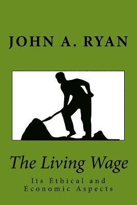 John a. Ryan - The Living Wage: Its Ethical and Economic Aspects, Häftad. Tillgänglighet: Lägg i varukorg