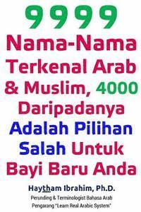 Prof Haytham Ibrahim - 9999 Nama-Nama Terkenal Arab & Muslim, 4000 Daripadanya Adalah Pilihan Salah Untuk Bayi Baru Anda: 9999 Nama-Nama Terkenal Arab & Muslim, 4000 Daripad, Häftad