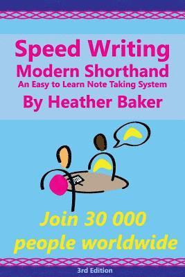 Heather Baker, Margaret Greenhall - Speed Writing Modern Shorthand An Easy to Learn Note Taking System: Speedwriting a modern system to replace shorthand for faster note taking and dicta, Häftad