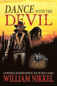 William Nikkel - Dance with the Devil: A Gunfighter, an Indian Princess, and the Devil's Spawn, Häftad. Tillgänglighet: Lägg i varukorg