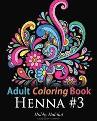 Hobby Habitat Coloring Books - Adult Coloring Book: Henna #3: Coloring Book for Adults Featuring 45 Inspirational Henna Designs, Häftad. Tillgänglighet: Lägg i varukorg