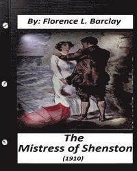 The Mistress of Shenstone (1910) by: Florence L. Barclay (World's Classics)