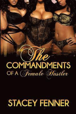Stacey Fenner, Tiffany Lynne - Commandments Of Female Hustler, Häftad. Tillgänglighet: Lägg i varukorg