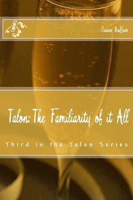 Susan Buffum - Talon; The Familiarity of it All: Third in the Talon Series, Häftad
