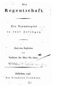Die Regentschaft, ein Trauerspiel in fünf Aufzügen