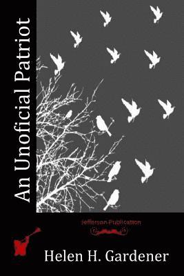 Helen H. Gardener - An Unoficial Patriot, Häftad. Tillgänglighet: Lägg i varukorg