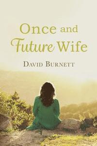 David Burnett - Once and Future Wife, Häftad. Tillgänglighet: Lägg i varukorg