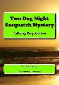 Cur Gains Pooch, L. Townsend - Two Dog Night Sasquatch Mystery, Häftad. Tillgänglighet: Lägg i varukorg