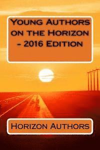 Jane Freund, Horizon Young Authors - Young Authors on the Horizon - 2016 Edition, Häftad. Tillgänglighet: Lägg i varukorg