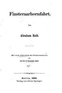 Abraham Roth - Finsteraarhornfahrt, Häftad. Tillgänglighet: Lägg i varukorg