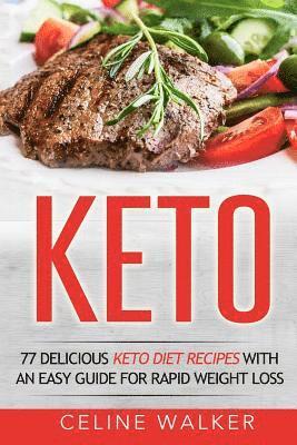 Celine Walker - Keto: 77 Delicious Keto Diet Recipes with an Easy Guide for Rapid Weight Loss, Häftad. Tillgänglighet: Lägg i varukorg