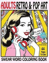 Swear Words Coloring Books - Swear Word Coloring Book Adults Retro & Pop Art Edition: A Very Sweary Coloring Book: 44 Stress Relieving Curse Word Pictures To Calm You The F**k Dow, Häftad. Tillgänglighet: Lägg i varukorg