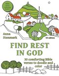 Find rest in God: 30 comforting Bible verses to doodle and color: US edition
