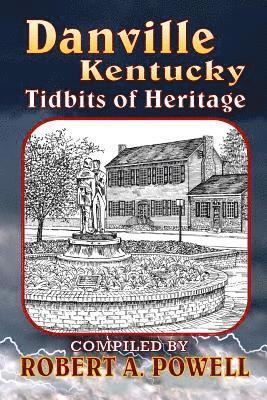Robert a. Powell - Danville, Kentucky: Tidbits of Heritage, Häftad