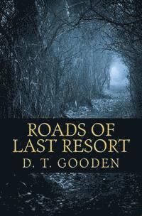 Daniel Tyler Gooden - Roads of Last Resort, Häftad. Tillgänglighet: Lägg i varukorg
