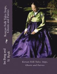 Yi Ryuk - Korean Folk Tales: Imps, Ghosts and Fairies, Häftad