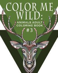 Hobby Habitat Coloring Books - Color Me Wild: Adult Coloring Book: Coloring Book for Adults Featuring 31 Beautiful Animal Designs, Häftad. Tillgänglighet: Lägg i varukorg