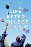 Life After College: Work and the Art of Living