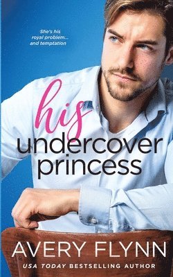 Avery Flynn - His Undercover Princess, Häftad. Tillgänglighet: Lägg i varukorg