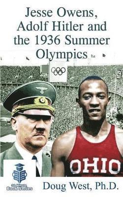 Doug West - Jesse Owens, Adolf Hitler and the 1936 Summer Olympics, Häftad. Tillgänglighet: Lägg i varukorg