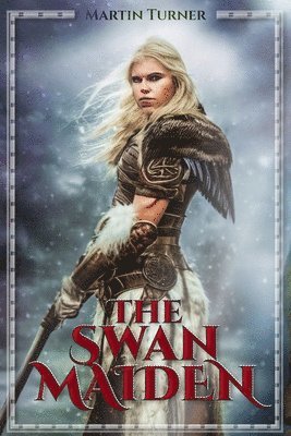Martin Turner - The Swan Maiden, Häftad