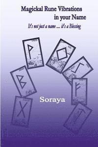 Soraya - Magickal Rune Vibrations in your Name: It's not just a name...It's a blessing, Häftad. Tillgänglighet: Lägg i varukorg