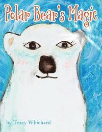 Heather Dakota, Tracy Whichard - Polar Bear's Magic, Häftad. Tillgänglighet: Lägg i varukorg