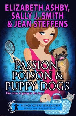 Sally J Smith, Jean Steffens, Elizabeth Ashby - Passion, Poison & Puppy Dogs, Häftad. Tillgänglighet: Lägg i varukorg
