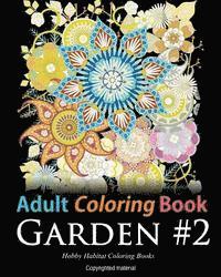 Hobby Habitat Coloring Books - Adult Coloring Book: Garden #2: Coloring Book for Adults Featuring 36 Beautiful Garden and Flower Designs, Häftad. Tillgänglighet: Lägg i varukorg