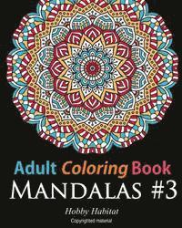 Hobby Habitat Coloring Books - Adult Coloring Book: Mandalas #3: Coloring Book for Adults Featuring 50 Beautiful Mandala Designs, Häftad. Tillgänglighet: Lägg i varukorg