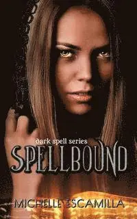 Michelle Escamilla - Spellbound: Dark Spell Series, Häftad. Tillgänglighet: Lägg i varukorg