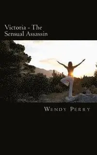 Wendy Perry - Victoria - The Sensual Assassin, Häftad. Tillgänglighet: Lägg i varukorg
