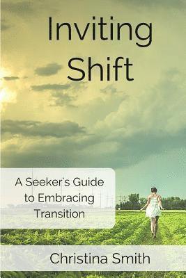 Christina Smith - Inviting Shift: A guide to embracing shift, Häftad. Tillgänglighet: Lägg i varukorg