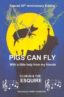 Terry Thornton, Don Hale - Pigs Can Fly: With a little help from my friends, Häftad. Tillgänglighet: Lägg i varukorg