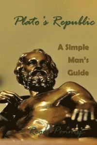 Roger Penney - Plato's Republic: A Simple Man's Guide, Häftad. Tillgänglighet: Lägg i varukorg