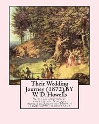 Augustus Hoppin, W. D. Howells - Their Wedding Journey (1872), BY W. D. Howells, Augustus Hoppin illustrated: With an additional chapter on Niagara revisited, Augustus Hoppin (1828-18, Häftad. Tillgänglighet: Lägg i varukorg