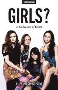 Stephanie Georgopolus, Thought Catalog - Girls?, Häftad. Tillgänglighet: Lägg i varukorg