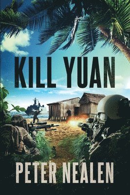 Peter Nealen - Kill Yuan, Häftad. Tillgänglighet: Lägg i varukorg