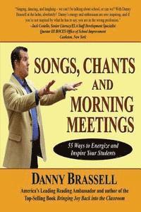 Danny Brassell - Songs, Chants and Morning Meetings: 55 Ways to Energize and Inspire Your Students, Häftad
