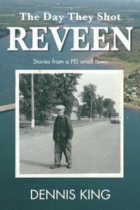 Dennis King - The Day They Shot Reveen: and other stories from small town PEI, Häftad. Tillgänglighet: Lägg i varukorg
