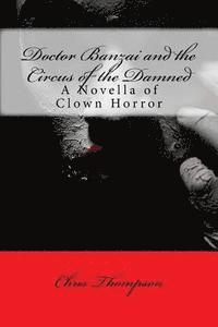 Chris Thompson - Doctor Banzai and the Circus of the Damned, Häftad. Tillgänglighet: Lägg i varukorg