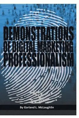 Garland L. McLaughlin - Demonstrations of Digital Marketing Professionalism, Häftad. Tillgänglighet: Lägg i varukorg