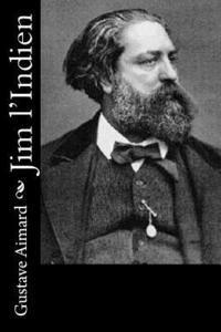 J. -B D'Auriac, Gustave Aimard - Jim l'Indien, Häftad. Tillgänglighet: Lägg i varukorg