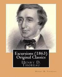 Henry D. Thoreau - Excursions (1863) by Henry D. Thoreau (Original Classics), Häftad