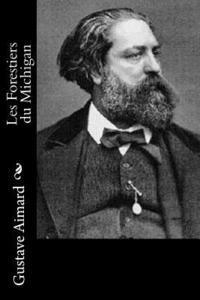 J. -B D'Auriac, Gustave Aimard - Les Forestiers du Michigan, Häftad. Tillgänglighet: Lägg i varukorg